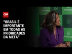 Brasil é peça-chave global para a Meta, afirma líder da Meta na América Latina