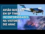 Avião que caiu em avenida de São Paulo tinha inconformidades na vistoria, diz Anac