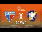 FORTALEZA X RETRÔ - AO VIVO | 3ª FASE DA COPA DO BRASIL COM ALESSANDRO OLIVEIRA