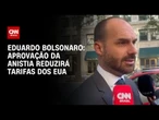 Eduardo Bolsonaro cobra anistia e diz que só assim Brasil terá vantagem com Trump | BASTIDORES CNN