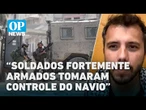 Ativista afirma que exército de Israel invadiu embarcação com ajuda para Gaza l O POVO News