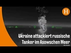 Ukraine-Krieg: Kiew greift acht Tanker der russischen Schattenflotte an
