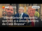 Aceno de Trump a Lula afetou bolsonarismo, que se achava o único porteiro da Casa Branca | Sakamoto