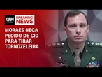 Moraes nega pedido de Mauro Cid para tirar tornozeleira | CNN 360º