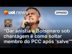 Dar anistia a Bolsonaro após chantagem de Trump é como soltar membro do PCC após 'salve' | Sakamoto