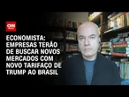 Empresas terão de buscar novos mercados, diz economista | CNN NOVO DIA