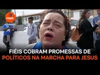 Fiéis cobram promessas de políticos na Marcha para Jesus