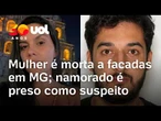 Estudante de medicina é morta a facadas em MG; namorado é preso como suspeito