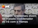 Israel diz ter matado 2 comandantes da Guarda Revolucionária do Irã; vídeo