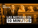 Las noticias del MIÉRCOLES 20 de MAYO en 10 minutos | RTVE Noticias