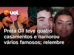 Preta Gil morre aos 50 anos; cantora foi casada quatro vezes e namorou vários famosos; veja