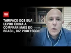 Professor: Ao impor tarifas, EUA “jogam o Brasil no colo da China” | CNN 360º