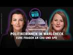 Politikerinnen im Wahl-Check – Eure Fragen an CDU & SPD | Politik & wir