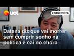 Datena diz que vai morrer sem realizar sonho na política e cai no choro: 'Acabou para mim'