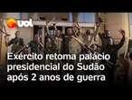 Exército do Sudão retoma palácio presidencial das mãos de paramilitares após anos de guerra; vídeo