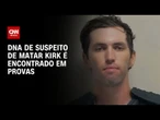 DNA na cena do crime corresponde ao suspeito de matar Charlie Kirk, diz FBI | CNN 360°