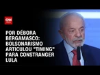 Bolsonarismo articulou "timing" para constranger Lula | CNN 360º