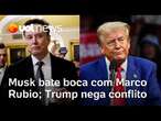 Elon Musk e Marco Rubio discutem na Casa Branca; Trump nega confronto entre eles