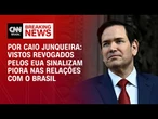 Análise: Vistos revogados pelos EUA sinalizam piora nas relações com o Brasil | CNN ARENA