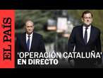 DIRECTO | Rajoy y Fernández Díaz comparecen en el Congreso por la 'Operación Cataluña' | EL PAÍS