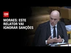 Moraes diz que vai ignorar as sanções dos Estados Unidos | LIVE CNN