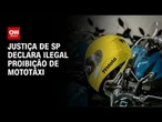 Justiça de São Paulo declara ilegal a proibição de mototáxi na capital | CNN NOVO DIA