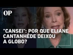Eliane Cantanhêde rompe com a Globo e expõe motivação