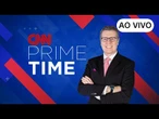 AO VIVO: CNN PRIME TIME - 07/11/2025
