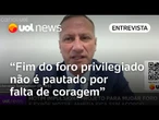 Falta coragem para pautarem fim do foro privilegiado, diz deputado do PL
