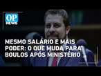 Boulos não terá aumento de salário ao assumir ministério de Lula | O POVO News