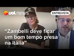 Itália não criará obstáculos para extradição de Zambelli, mas processo é lento, explica professor
