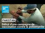 Pakistan : vaste campagne de vaccination contre la poliomyélite • FRANCE 24