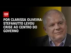 Análise: Stefanutto levou crise ao centro do governo | LIVE CNN