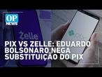 Eduardo Bolsonaro diz que jamais substituiria o Pix: 'Foi criado pelo meu pai' | O POVO News