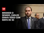 Mirando o Senado, Carlos Bolsonaro grava vídeo com mapa de SC | BASTIDORES CNN