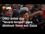 ONU cobra Israel para abrir todas fronteiras de Gaza: ‘Inundar o território com alimentos’