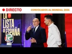 DIRECTO | LUIS DE LA FUENTE ANUNCIA CONVOCADOS PARA MUNDIAL 2026 | RTVE Noticias