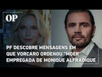 PF descobre mensagens em que Vorcaro ordenou "moer" empregada de Monique Alfradique; entenda