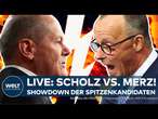 DEUTSCHLAND: Olaf Scholz (SPD) und Friedrich Merz (CDU) im TV-Duell! Am 19. Februar 2025 bei WELT TV