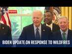 Watch live: US President Joe Biden takes part in briefing on the ongoing wildfire season response