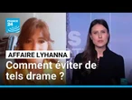 Mort de Lyhanna : "ce meurtre aurait certainement pu être évité" • FRANCE 24