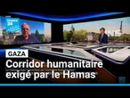 Gaza: le Hamas a exigé en retour l'ouverture de "corridors humanitaires" • FRANCE 24