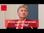 Kreml: „Spezialoperation” in Ukraine nun doch „echter Krieg”