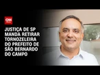 Justiça de SP manda retirar tornozeleira do prefeito de SBC, alvo de operação da PF | LIVE CNN