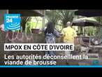 Mpox en Côte d'Ivoire: alerte contre la viande de brousse • FRANCE 24