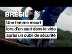 Brésil: une femme meurt lors d'un saut dans le vide après un oubli de sécurité • FRANCE 24