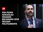Análise: Eduardo Bolsonaro está isolado politicamente | CNN ARENA