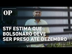 Integrantes do STF preveem que prisão de Bolsonaro em regime fechado deve ocorrer até dezembro