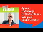 Spione unterwegs in Deutschland - wie groß ist die Gefahr? | mitreden.ard.de