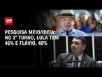 Lula tem 45% das intenções de voto no 2º turno e Flávio, 40%, segundo pesquisa Meio/Ideia | LIVE CNN